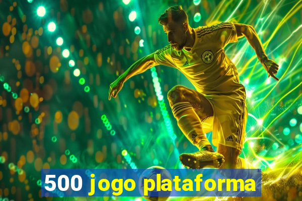 500 jogo plataforma